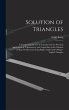 Solution of Triangles: A Treatise On... - Bild 1
