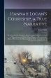 Hannah Logan's Courtship, a True... - Bild 1