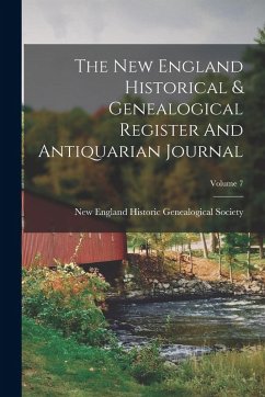 Cover The New England Historical & Genealogical Register And Antiquarian Journal; Volume 7
