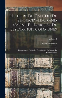 Cover Histoire Du Canton De Sennecey-Le-Grand (Saône-Et-Loire) Et De Ses Dix-Huit Communes