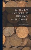Medallas Coloniales Hispano-americanas... Medallas Coloniales Hispano-americanas...