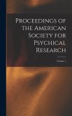 Proceedings of the American Society for Psychical Research; Volume 1