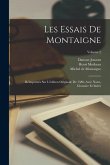 Les Essais De Montaigne: Réimprimés Sur L'édition Originale De 1588, Avec Notes, Glossaire Et Index; Volume 2