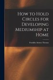 How to Hold Circles for Developing Mediumship at Home