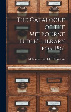 Cover The Catalogue of the Melbourne Public Library for 1861