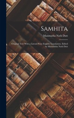 Cover Samhita; Original Text With a Literal Prose English Translation. Edited by Manmatha Nath Dutt