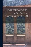 Correspondencia de Emilio Castelar 1868-1898 Correspondencia de Emilio Castelar 1868-1898