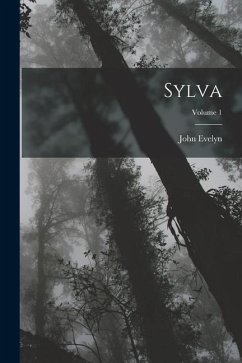 Sylva; Volume 1 - Evelyn, John