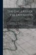 The Galleries of the Exposition: A... - Bild 1