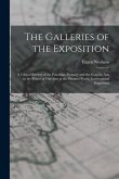 The Galleries of the Exposition: A Critical Review of the Paintings, Statuary and the Graphic Arts in the Palace of Fine Arts at the Panama-Pacific In