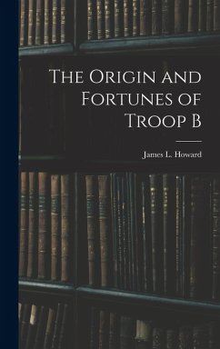 Cover The Origin and Fortunes of Troop B
