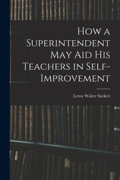 Cover How a Superintendent may aid his Teachers in Self-improvement