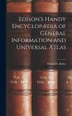 Edison's Handy Encyclopædia of General Information and Universal Atlas