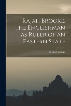 Cover Rajah Brooke, the Englishman as Ruler of an Eastern State