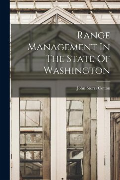 Range Management In The State Of Washington - Storrs, Cotton John
