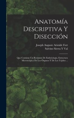 Anatomía Descriptiva Y Disección - Fort, Joseph Auguste Aristide; Val, Salvino Sierra y