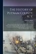 The History of Putnam County, N. Y.;... - Bild 1