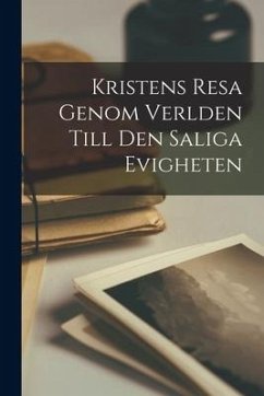 Cover Kristens resa genom verlden till den saliga evigheten