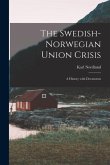 The Swedish-Norwegian Union Crisis: A History with Documents