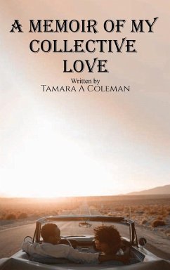 Cover A MEMOIR OF MY COLLECTIVE LOVE
