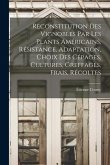 Reconstitution Des Vignobles Par Les Plants Américains, Résistance, Adaptation, Choix Des Cépages, Cultures, Greffages, Frais, Récoltes