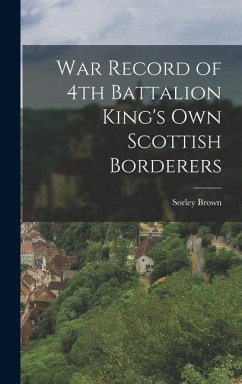 War Record of 4th Battalion King's Own Scottish Borderers - Brown, Sorley