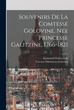 Cover Souvenirs de la Comtesse Golovine, Née Princesse Galitzine, 1766-1821