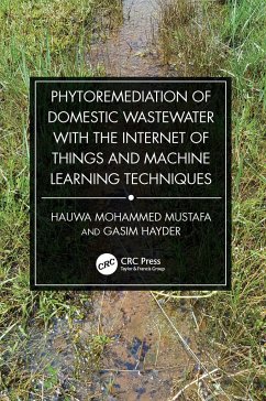 Phytoremediation of Domestic Wastewater with the Internet of Things and Machine Learning Techniques - Mustafa, Hauwa Mohammed; Hayder, Gasim