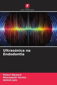 Ultrasónica na Endodontia - Naware, Palavi;Verma, Meenakshi;Jain, Ashish