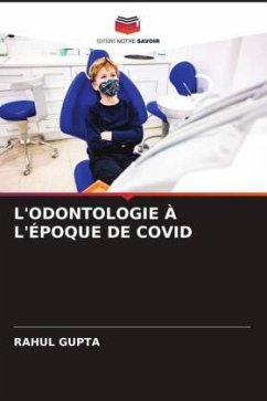 L'ODONTOLOGIE À L'ÉPOQUE DE COVID - Gupta, Rahul