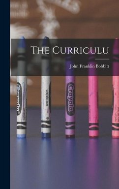 The Curriculu - Bobbitt, John Franklin