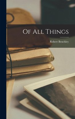 Of All Things - Benchley, Robert