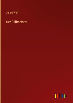Der Sülfmeister - Wolff, Julius
