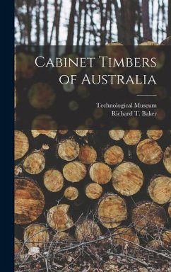 Cabinet Timbers of Australia - Baker, Richard T.
