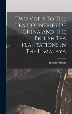 Cover Two Visits To The Tea Countries Of China And The British Tea Plantations In The Himalaya