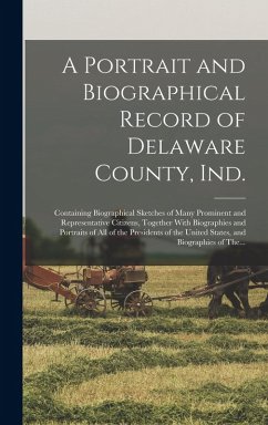 A Portrait and Biographical Record of Delaware County, Ind. - Anonymous A Portrait and Biographical Record of Delaware County, Ind. - Anonymous