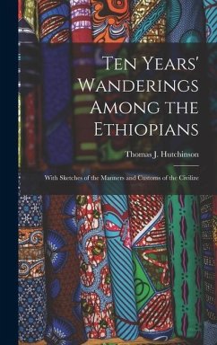 Cover Ten Years' Wanderings Among the Ethiopians; With Sketches of the Manners and Customs of the Civilize