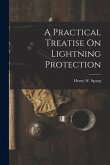 A Practical Treatise On Lightning Protection