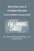 Now That I am A Disciple (From A Biblical Perspective)