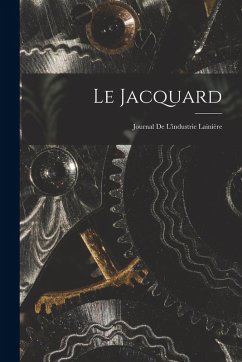 Cover Le Jacquard: Journal De L'industrie Lainière