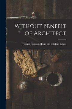 Without Benefit of Architect - Peters, Frazier Forman [From Old Cat