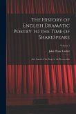 The History of English Dramatic Poetry to the Time of Shakespeare: And Annals of the Stage to the Restoration; Volume 1