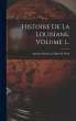 Histoire De La Louisiane, Volume 1... - Bild 1