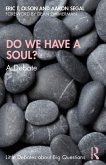 Do We Have a Soul?