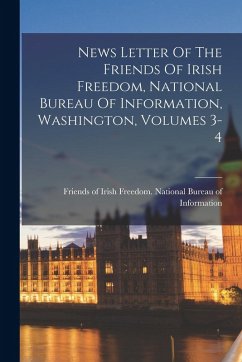 Cover News Letter Of The Friends Of Irish Freedom, National Bureau Of Information, Washington, Volumes 3-4