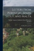 Letters From Portugal, Spain, Sicily, and Malta: In 1812, 1813, and 1814