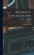Breakfast, Luncheon And Tea - Bild 1