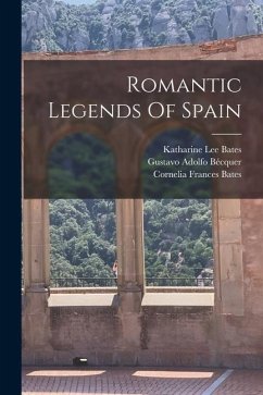 Romantic Legends Of Spain - Bécquer, Gustavo Adolfo