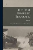 The First Hundred Thousand: Being the Unofficial Chronicle of a Unit of "K (1),"