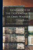 Genealogy of the Descendants of Omri Warner: And a More Extended History of Milo Warner And his Family
